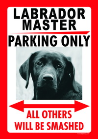 BLACK LABRADOR MASTER PARKING ONLY